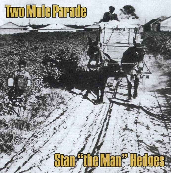 Stan The Man Hedges - Two Mule Parade (2007)