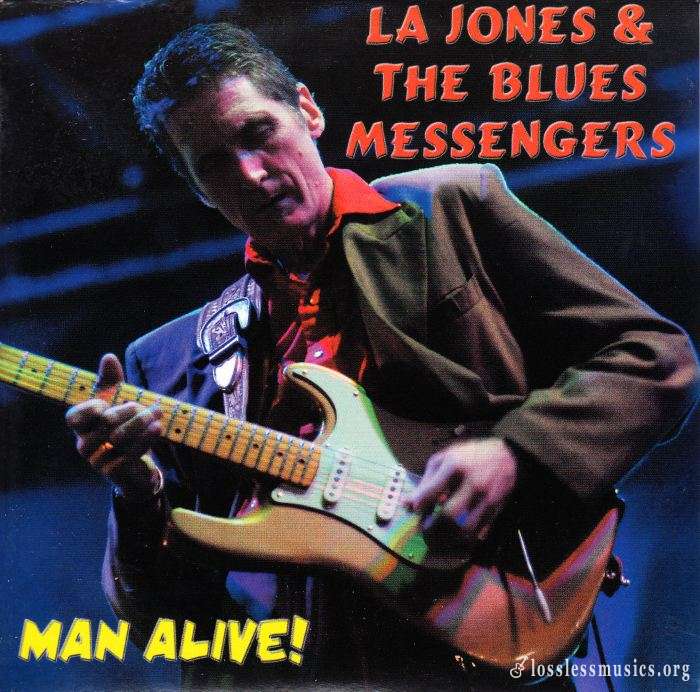 LA Jones and The Blues Messengers - Man Alive! (2008)