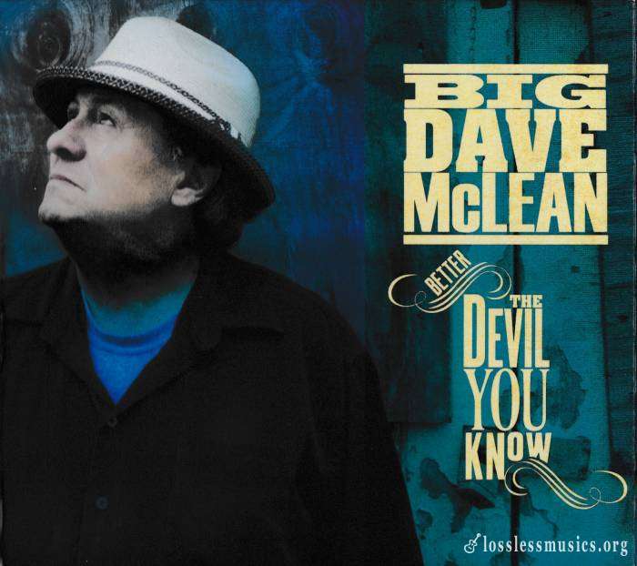 Big Dave McLean - Better The Devil You Know (2016)