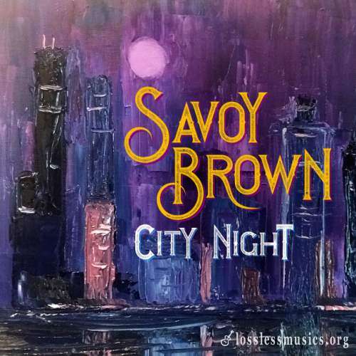 Savoy Brown - Сitу Night (2019)