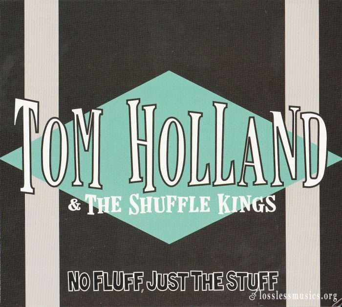 Tom Holland & the Shuffle Kings - No Fluff, Just The Stuff (2013)