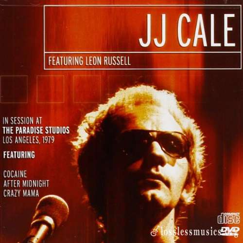 J.J. Cale feat. Leon Russell - In Session At The Paradise Studios, Los Angeles, 1979 (2003)