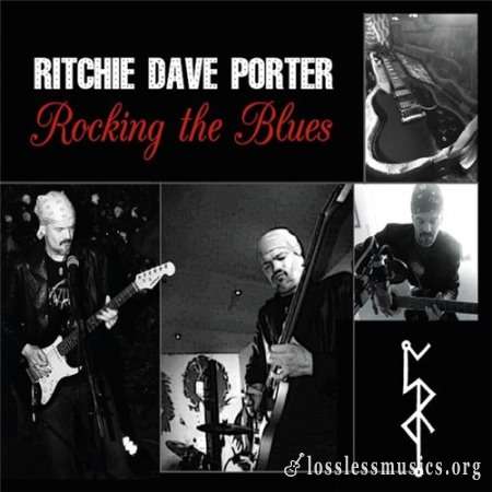 Ritchie Dave Porter - Rосking Тhe Вluеs (2014)