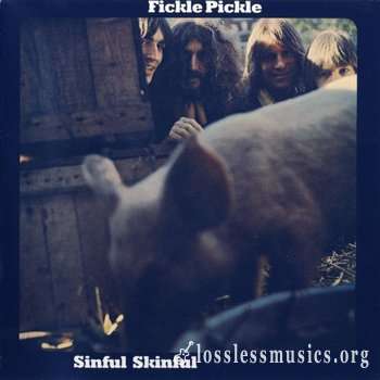 Fickle Pickle - Sinful Skinful (1971) (2006)