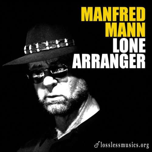 Manfred Mann - Lоnе Аrrаngеr (2014)