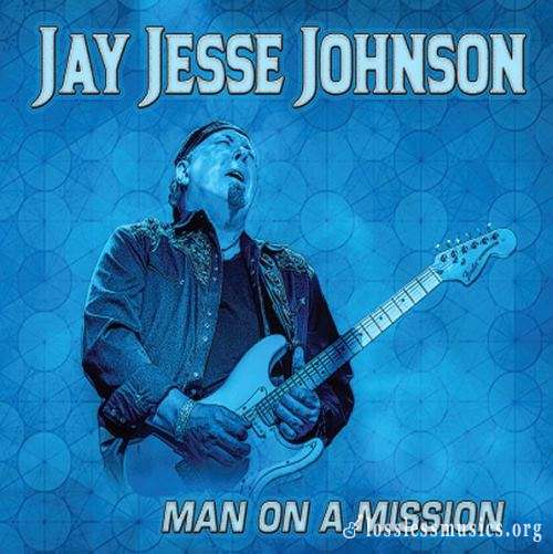 Jay Jesse Johnson - Маn Оn А Мissiоn (2021)