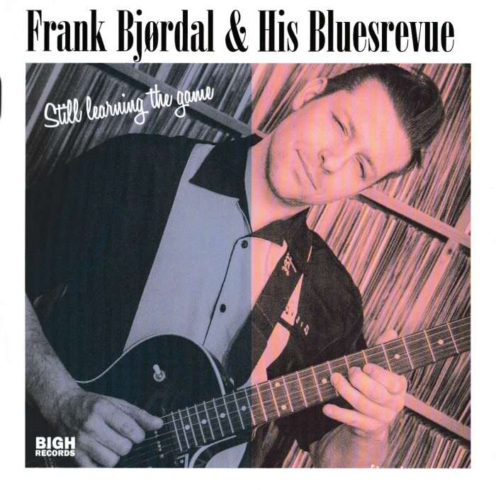 Frank Bjordal & His Bluesrevue - Still Learning The Game (2012)
