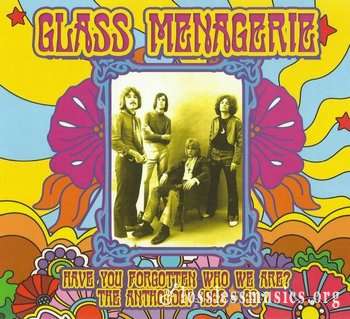 Glass Menagerie - Have You Forgotten Who We Are? The Anthology (1968-69) (2019)